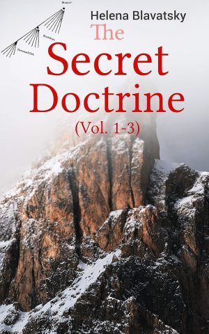 The Secret Doctrine (Vol. 1-3): The Synthesis of Science, Religion & Philosophy